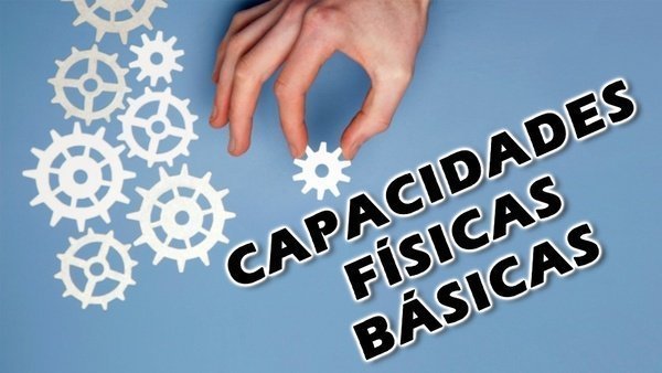 Capacidades Físicas Básicas, Quais São? - Buscar Saúde